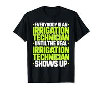 Everybody is an Irrigation Technician T-Shirt