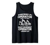 Everybody is an Operator Until The Real Operator Design Tank Top