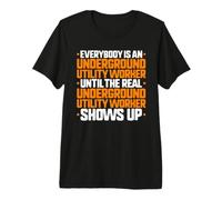 Everybody is an Underground Utility Worker Premium T-Shirt