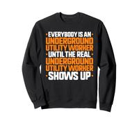 Everybody Is An Underground Utility Worker Sweatshirt