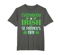 Everybody is Irish on St Patricks Day costume Men Women Tee T-Shirt