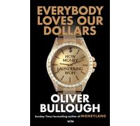 Everybody Loves Our Dollars : How Money Laundering Won