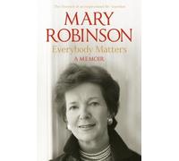 Everybody Matters: A Memoir by Robinson, Mary (2013) Paperback