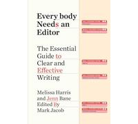 Everybody Needs an Editor: The Essential Guide to Clear and Effective Writing