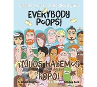 Everybody Poops! / ¡Todos hacemos popó!: A Suteki Creative Spanish & English Bilingual Book (Everybody Potties! / ¡Todos a la baci!)