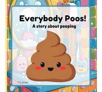 Everybody poos: A story about pooping
