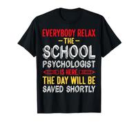 Everybody Relax The School Psychologist Psychology Teacher T-Shirt