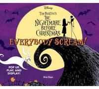 Everybody Scream!: Disney Tim Burton’s The Nightmare Before Christmas : Pop Up, Play, and Display!