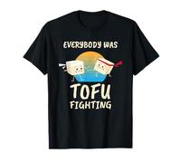 Everybody Tofu Fighting I Tofu Vegan Meatless Vegetarian T-Shirt