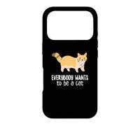 Everybody Want to Be A Cat Funny Pet Cat Lover Case for iPhone 17 Pro