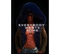 Everybody Wants Some