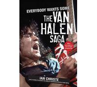 Everybody Wants Some: The Van Halen Saga