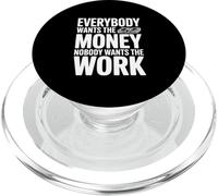 Everybody Wants The Money Nobody Wants The Work Quote PopSockets PopGrip for MagSafe
