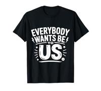 Everybody Wants to Be Us Grunge T-Shirt