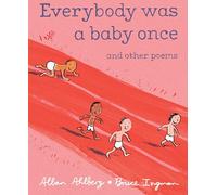 Everybody Was a Baby Once: And Other Poems