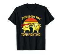 Everybody was Tofu Fighting - Funny Vegan Food Art T-Shirt