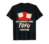 Everybody Was Tofu Fighting Vegan Meatless Vegetarian Meat T-Shirt