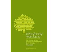 Everybody Welcome: The Course Leader's Manual: The Course Where Everybody Helps Grow Their Church