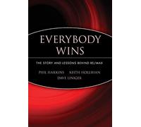 Everybody Wins: The Story and Lessons Behind: The Story and Lessons Behind RE/MAX