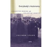 Everybody's Autonomy: Connective Reading and Collective Identity (Modern & Contemporary Poetics)