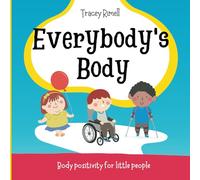 Everybody's Body: A body positive picture book for children