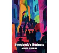 Everybody's Business: (With Commentary & Biography)