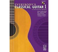 Everybodys Classical Guitar 1: A Step-by-Step Method (Everybody's Guitar Method)