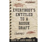Everybody's Entitled To a Rough Draft