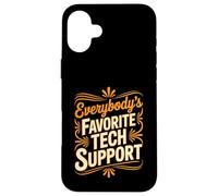 Everybody's Favorite Tech Support Programmer Coder - Case for iPhone 16 Plus