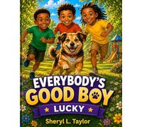 Everybody's Good Boy: Lucky (Pea Patch Kids)