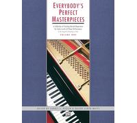 Everybody's Perfect Masterpieces, Volume 1: A Collection of Exciting Recital Repertoire for Early Levels of Piano Performance