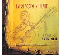 Everybody's Talkin' - A Tribute To Fred Neil (Ltd Edition W/ Signed Art Print) (Various Artists)