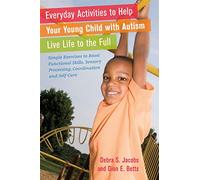 Everyday Activities to Help Your Young Child with Autism Live Life to the Full