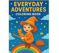 Everyday Adventures Coloring Book: Fun and Wholesome Coloring Pages for Kids Ages 3-8