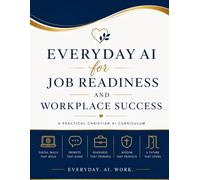 Everyday AI for Job Readiness and Workplace Success