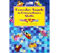 Everyday Angels in Extraordinary Quilts