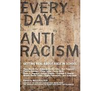 Everyday Antiracism: Getting Real About Race in School