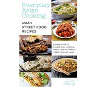 Everyday Asian Cooking: Asian Street Food Recipes (Quick and Easy Asian Cookbooks)