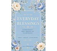 Everyday Blessings: A Guided Journal to Reflect, Appreciate, and Live with Intention