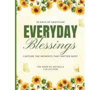 Everyday Blessings: Capture the Moments That Matter Most
