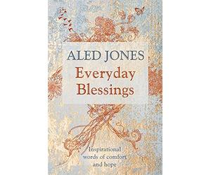 Everyday Blessings: Inspirational words of comfort and hope