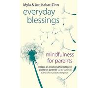 Everyday Blessings: Mindfulness for Parents by Myla Kabat-Zinn, Jon...