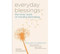 Everyday Blessings: The Inner Work of Mindful Parenting: 0