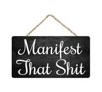 Everyday Business Signs - Manifest That Shit - Rustic Wood Decor for Home Office Farmhouse Porch Shop,Funny Wooden Hanging Plaque 8x12 inch Funny Vintage Hanging Sign for Home