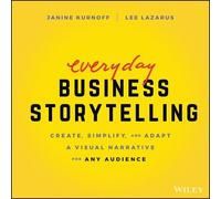 Janine Kurnoff – Everyday Business Storytelling – Create, Simplify, and Adapt A Visual Narrative…