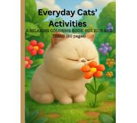 Everyday Cats' Activities: A Relaxing Coloring Book for Kids and Teens (50 pages)