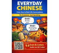 EVERYDAY CHINESE: From Zero to Real-Life Conversations (Everyday Language Series)