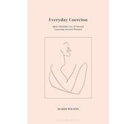 Everyday Coercion: Men's Routine Use of Sexual Coercion toward Women