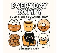 Everyday Comfy: Bold & Easy Coloring Book featuring Cute Cozy Comforts (Cozy Lifestyle Series)