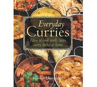 Everyday Curries: How to Cook Really Tasty Curry Dishes at Home